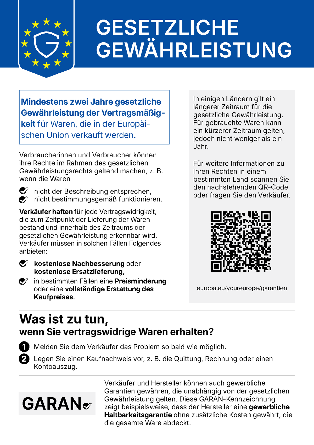 „Gesetzliche Gewährleistung: Mindestens zwei Jahre gesetzliche Gewährleistung der Vertragsmäßigkeit für Waren, die in der Europäischen Union verkauft werden. Weitere Informationen: europa.eu/youreurope/garantien“